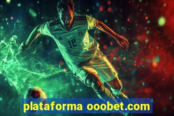 plataforma ooobet.com